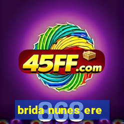 brida nunes ere